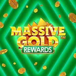 Massive Gold Rewards™